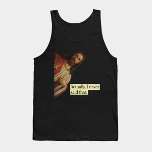 Jesus Never Said That Tank Top